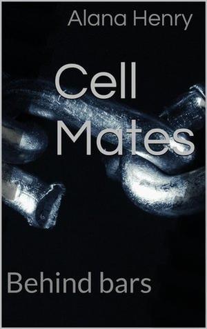 Cell Mates: Behind Bars (Cell Mates #1)