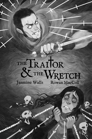 The Traitor & The Wretch by Jasmine Walls