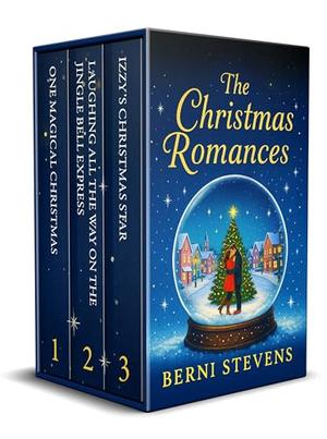 THE CHRISTMAS ROMANCES three utterly enchanting and feel-good festive rom-coms by Berni Stevens