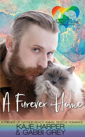 A Furever Home: A Friends of Gaynor Beach Animal Rescue Romance (Friends of Gaynor Beach Animal Rescue) by Kaje Harper, Gabbi Grey