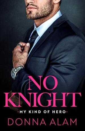 No Knight (My Kind of Hero #3)