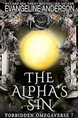 The Alpha's Sin: Forbidden Omegaverse Book 7 by Evangeline Anderson