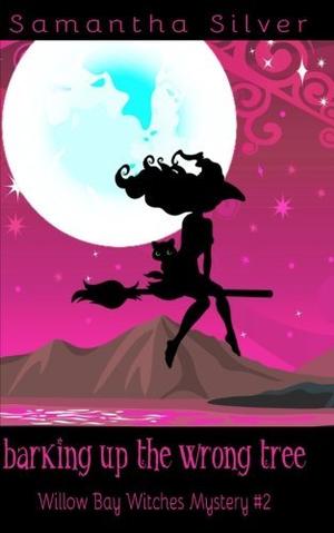 Barking up the Wrong Tree (Willow Bay Witches #2)