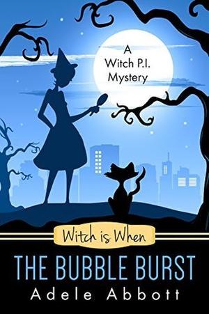 Witch is When The Bubble Burst (A Witch P.I. Mystery #5)