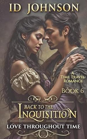 Back to the Inquisition: A Time Travel Romance by ID Johnson