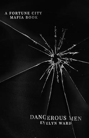 Dangerous Men by Evelyn Ward