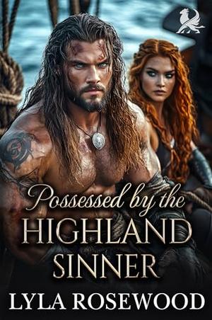 Possessed by the Highland Sinner: Scottish Damsel in Distress Romance by Lyla Rosewood