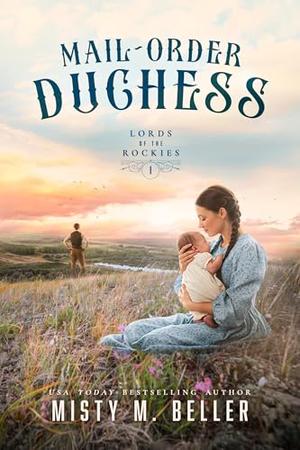 Mail-Order Duchess (Lords of the Rockies #1)