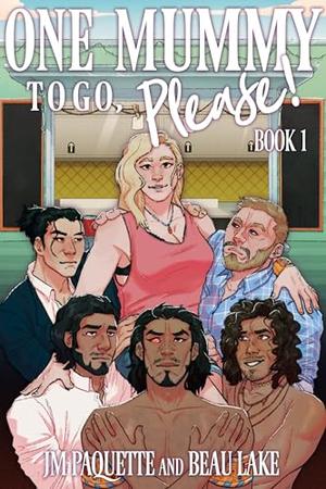 One Mummy to Go, Please! by J.M. Paquette, Beau Lake