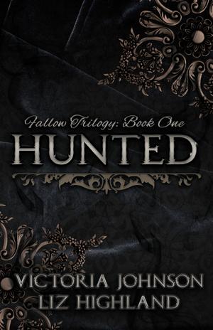 Hunted by Victoria Johnson, Liz Highland