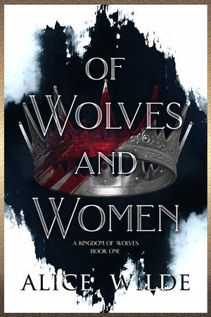 Of Wolves and Women (A Kingdom of Wolves #1)