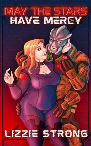 May the Stars Have Mercy by Lizzie Strong