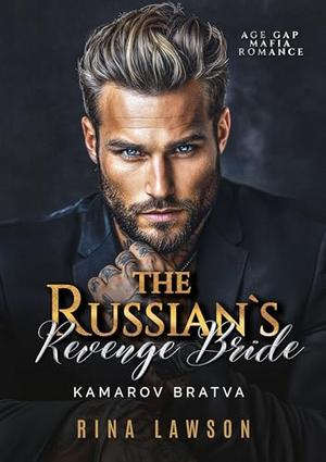 The Russian's Revenge Bride: Age Gap Mafia Romance (Kamarov Bratva #3)