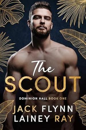 The Scout: A Dark Billionaire Military Romance (Dominion Hall #1)