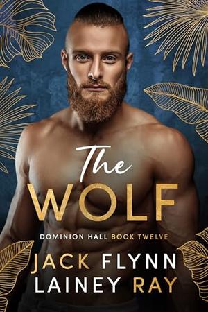 The Wolf: A Dark Billionaire Military Romance (Dominion Hall #12)