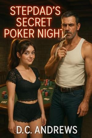 STEPDAD’S SECRET POKER NIGHT (D.C. Andrews’ Erotic Tales #77)