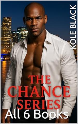 THE CHANCE (Series) 2025 by Kole Black