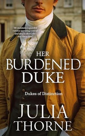 Her Burdened Duke: A Historical Regency Romance Novel by Julia Thorne