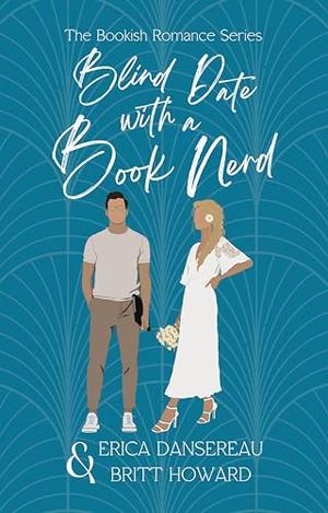 Blind Date with a Book Nerd by Erica Dansereau, Britt Howard