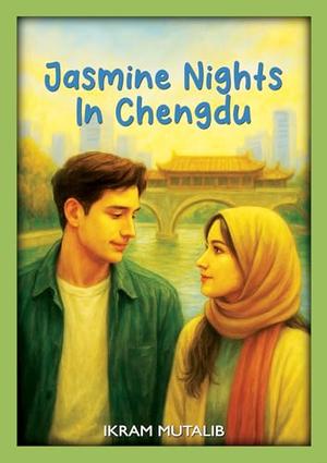 Jasmine Nights in Chengdu by Ikram Mutalib