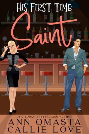 His First Time: Saint by Ann Omasta, Callie Love