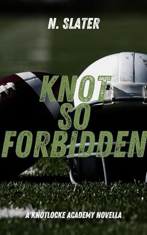 Knot So Forbidden by N. Slater