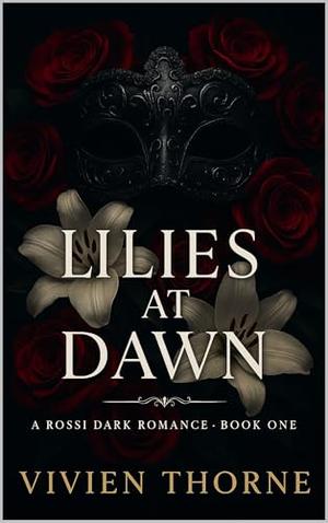 Lilies at Dawn (Rossi Dark Romance #1)
