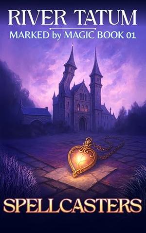 Spellcasters by River Tatum, Michael Anderle