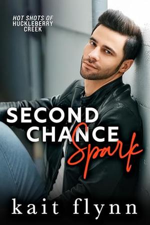 Second Chance Spark: A Second Chance Firefighter Small Town Romance by Kait Flynn