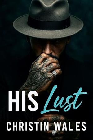 His Lust : A Forbidden Age-Gap Mafia Dark Romance (Ruin & Rules #4)