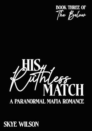 His Ruthless Match: A Paranormal Mafia Romance (The Below #3)