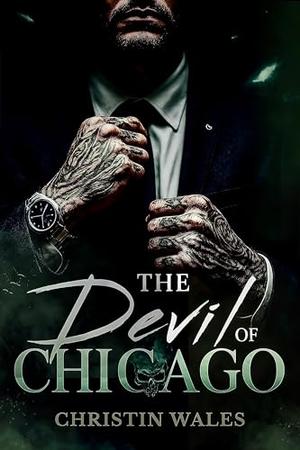 The Devil Of Chicago by Christin Wales