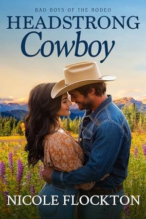 Headstrong Cowboy by Nicole Flockton