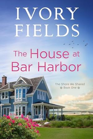 The House At Bar Harbor by Ivory Fields