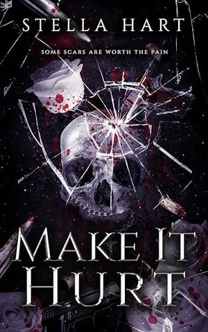 Make It Hurt by Stella Hart