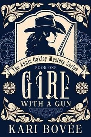 Girl with a Gun (An Annie Oakley Mystery #1)