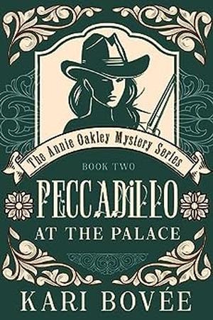 Peccadillo at the Palace (An Annie Oakley Mystery #2)