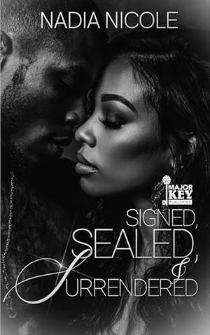 Signed, Sealed & Surrendered by Nadia Nicole