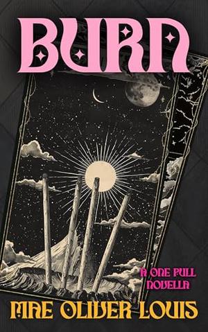 Burn: MC Short Spicy Paranormal Romance (A One Pull Novella) by Mae Oliver Louis