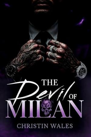 The Devil Of Milan : A Captivating Enemies to Lovers Mafia Romance Set in Italy (City Of Devils #2)