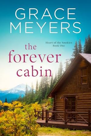 The Forever Cabin (Heart Of The Smokies #1)