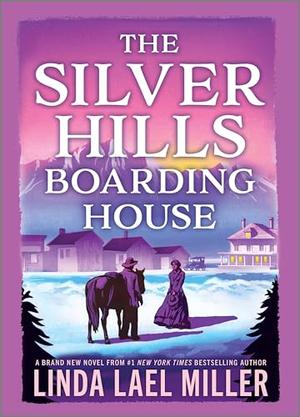 The Silver Hills Boarding House by Linda Lael Miller