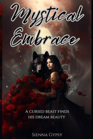 Mystical Embrace by Sienna Gypsy