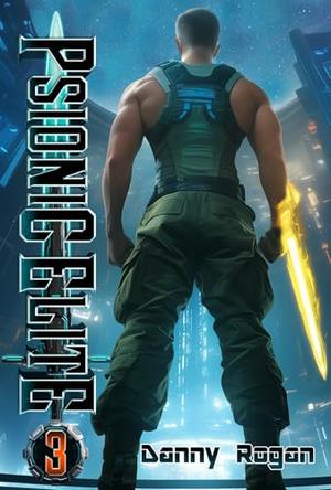 Psionic Elite 3: A Psi-Fantasy Adventure by Danny Rogan