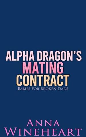 Alpha Dragon's Mating Contract: an MPreg romance (Babies For Broken Dads #3)