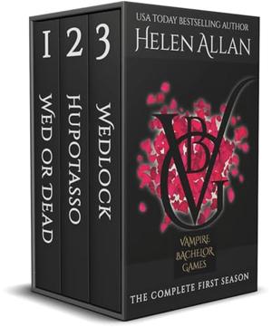 Vampire Bachelor Games: The Complete First Season by Helen Allan