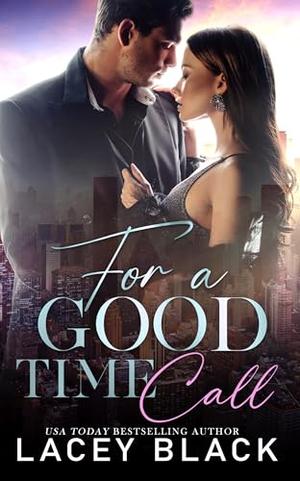 For A Good Time Call by Lacey Black