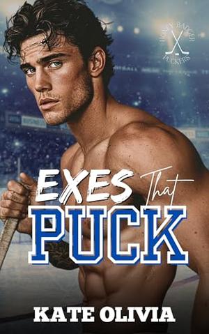 Exes That Puck: A Second Chance College Hockey Romance (The Honey Badger Puckers #4)