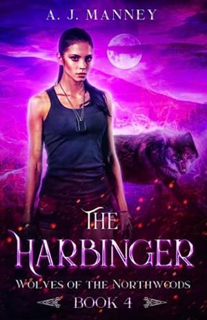 The Harbinger by A.J. Manney