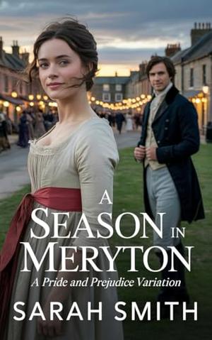 A Season in Meryton: A Pride and Prejudice Variation (The Pemberley Chronicles #3)
